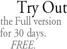 Try out the FULL version for 30 days FREE!